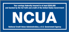 Your savings federally insured to at least $250,000 and backed by the full faith and credit of the United States Government. NCACU is federally insured by NCUA.